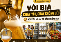 Vòi bia chảy yếu, chảy không đều: Nguyên nhân và cách kiểm tra