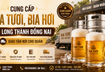 Cung cấp bia tươi, bia hơi tại Long Thành Đồng Nai – Giao tận nơi cho quán
