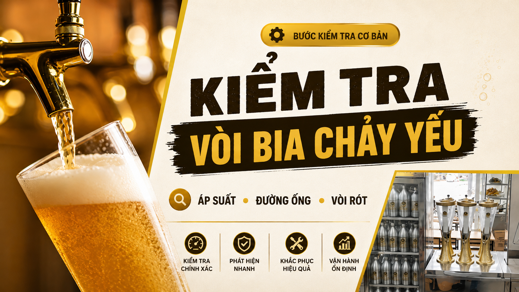 Kiểm tra ống bia bị gấp hoặc chèn ép làm dòng bia rót chậm